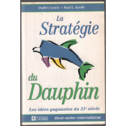 La Stratégie du dauphin : Les idées gagnantes du XXIe siècle