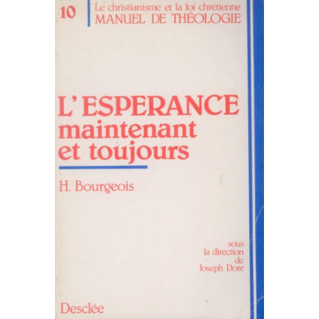 Espérance maintenant et toujours tome 10 : Manuel de théologie...