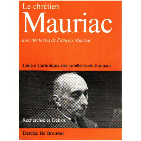 Le chretien mauriac avec des textes de françois Mauriac