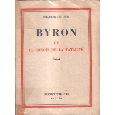 Byron et le besoin de la fatalité/ essai