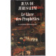 Le livre des prophéties : Le troisième millénaire révélé