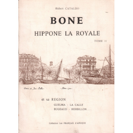 Bone hippone la royale et sa région - guelma -la calle - bugeaud...
