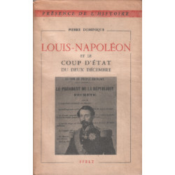 Louis -napoleon et le coup d'etat du deux decembre