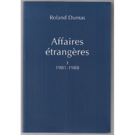 Affaires étrangères : tome 1 (1981-1988)