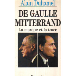De Gaulle-Mitterrand. La marque et la trace