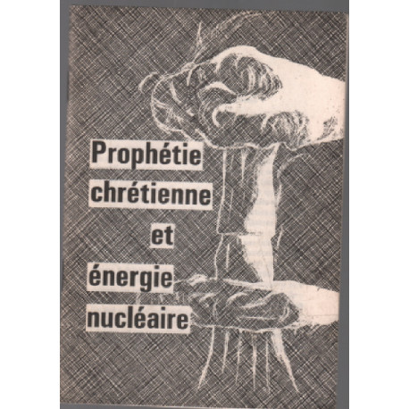 Prophétie chrétienne et énergie nucléaire
