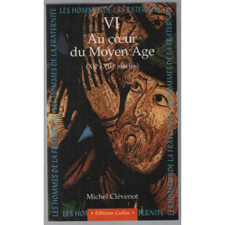 Au coeur du moyen age : XIIe-XIIIe siècles ( les hommes de la...