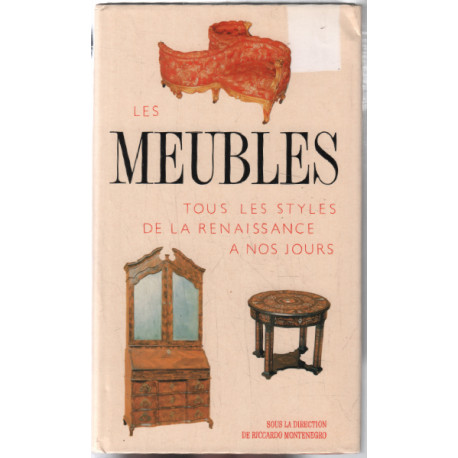 Les meubles. Tout les styles de la renaissance à nos jours