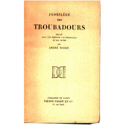 Florilège des troubadours publié avec une préface un...