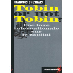 Tobin or not Tobin?: Une taxe internationale sur le capital