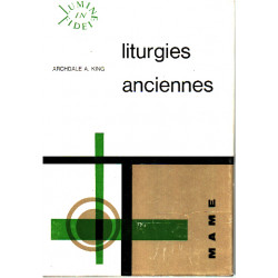 Liturgies Anciennes. Traduit de l'Anglais par Bernard Poupard