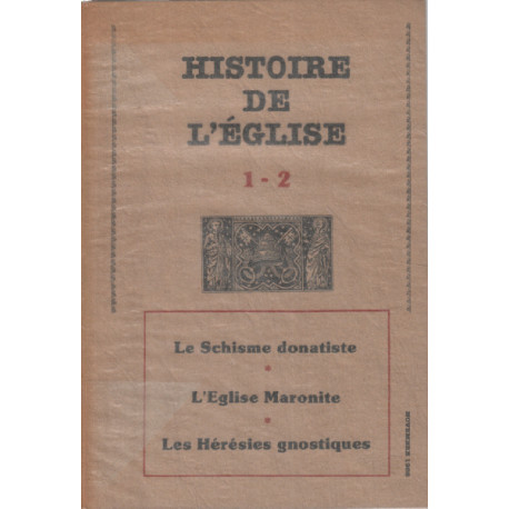 Histoire de l'eglise 1-2 / le shisme donatiste-l'eglise maronite...