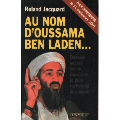 Au Nom D'oussama Ben Laden... dossier secret sur le terrorisme le...