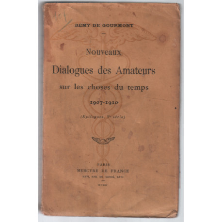 Nouveaux dialogues des amateurs sur les choses du temps 1907-1910