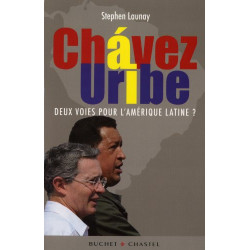 Chavez - Uribe : Deux voies pour l'Amérique latine