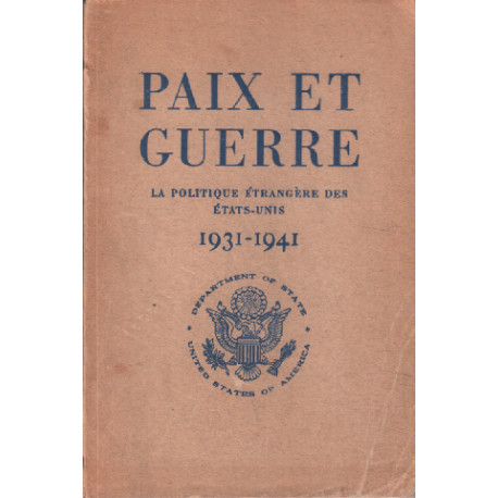 Paix et guerre / la politique étrangere des etats-unis 1931-1941