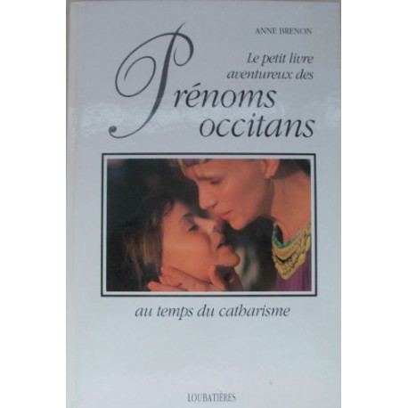 Le petit livre aventureux des prénoms occitans au temps du catharisme