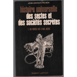Histoire universelle des sectes et des sociétés secrètes 1 : du...