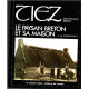 Tiez Le Paysan breton et sa maison.2 / Cornouaille