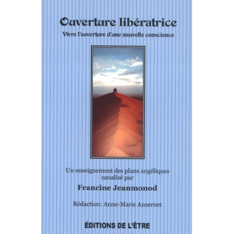 Ouverture libératrice : Vivre l'ouverture d'une nouvelle conscience