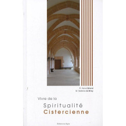 Vivre de la spiritualité Cistercienne