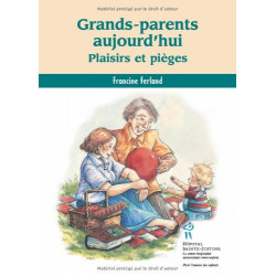 Grands-parents aujourd'hui : Plaisirs et pièges