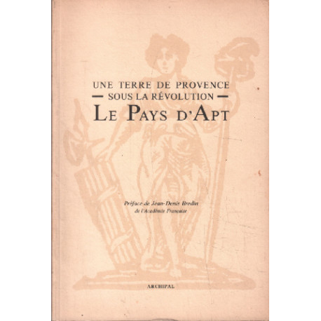 Une terre de provence sous la revolution / le pays d'apt