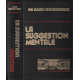La suggestion mentale (édition revue et actualisée)