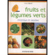 Fruits et légumes verts : Diététique et recettes