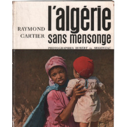 L'algerie sans mensonge / photographies Hubert de Segonzac