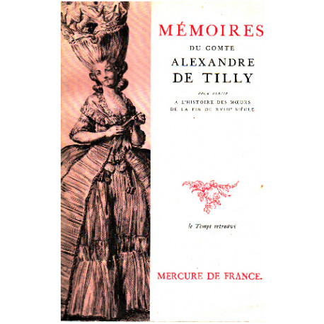Memoires du comte de Tilly pour servir a l'histoire des meours de...
