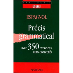 Espagnol: 350 exercices avec précis grammatical et corrigés