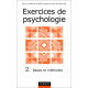 Exercices de psychologie tome 2 : Bases et méthodes