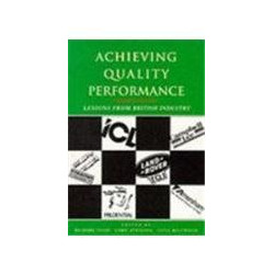 Achieving Quality Performance: Lessons from British Industry