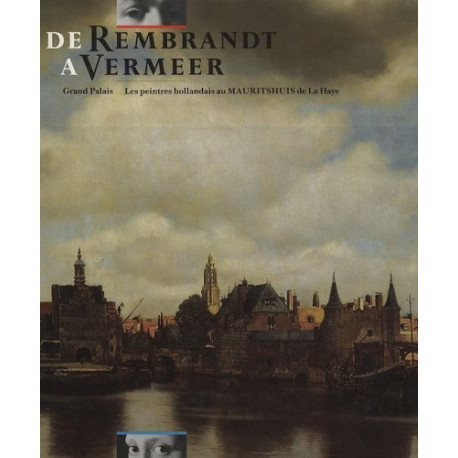 De Rembrandt a Vermeer. Grand Palais Les Peintres Hollandais Au...