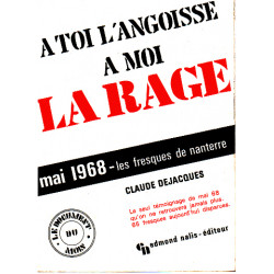 A Toi L'angoisse A Moi La Rage : Mai 1968 - Les Fresques De Nanterre