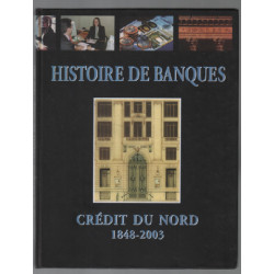 Histoire de banques Crédit du Nord 1848-1998