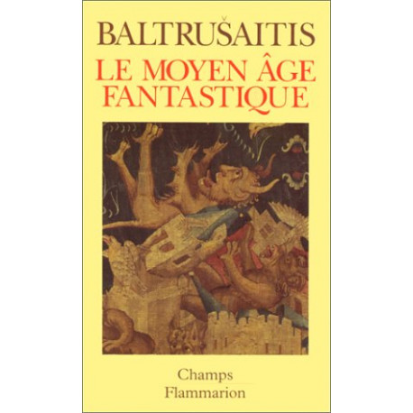 Le Moyen Age fantastique : antiquités et exotismes dans l'art...