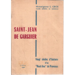 Saint-Jean de Garguier. Vingt siècles d'histoire d'un "haut-lieu"...