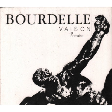 Bourdelle - Le Poème Du Sculpteur