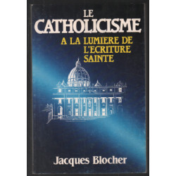 Le Catholicisme à la lumière de l'Écriture sainte