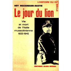 Le jour du lion / vie et mort de l'italie mussolinienne 1922-1945