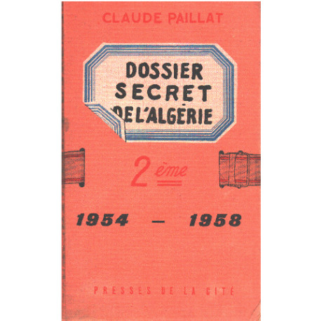 Deuxieme dossier secret de l'algerie/ 1954-1958
