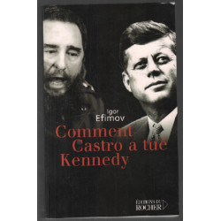 Comment Castro a tué Kennedy