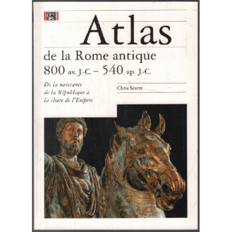 Atlas de la rome antique ( 800 avant JC - 540 après JC)