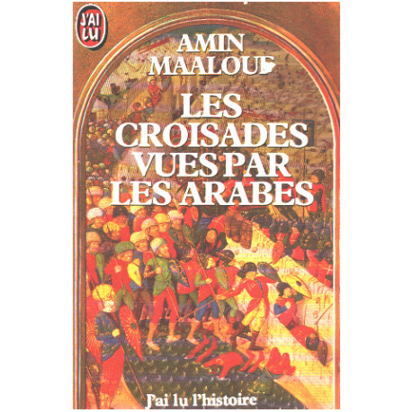 Les Croisades vues par les Arabes
