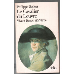 Le Cavalier du Louvre : Vivant Denon 1747-1825