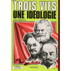 Trois vies une idéologie