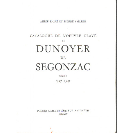 Catalogue de l'oeuvre gravée de Dunoyer de Segonzac/ tome V :...