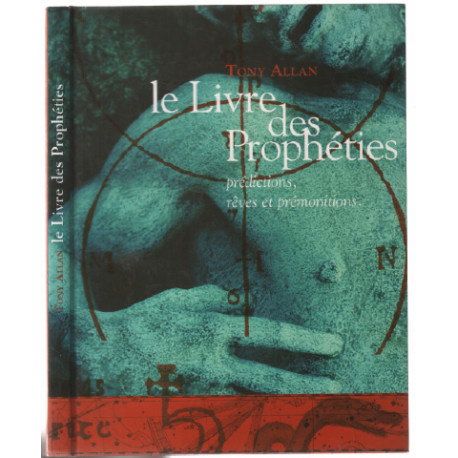 Le livre des prophéties : Prédictions rêves et prémonitions